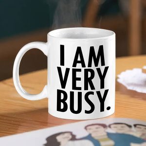 I am Very Busy Mug, Personalised Mugs